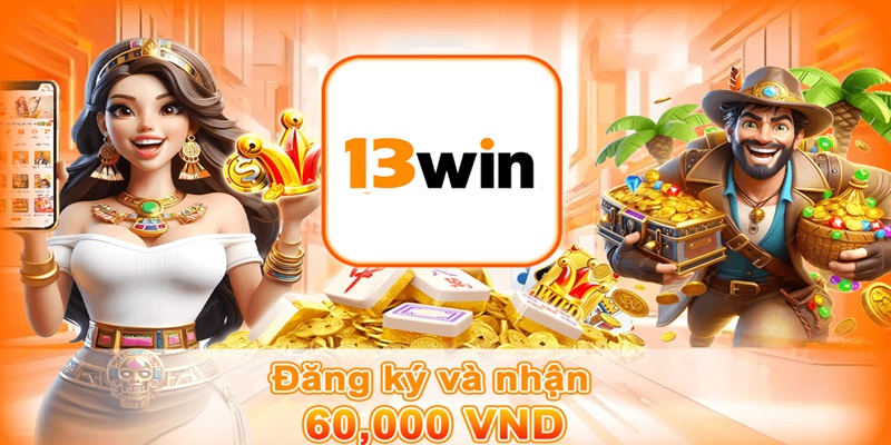 13Win uy tín, bắt đầu cuộc chơi lớn