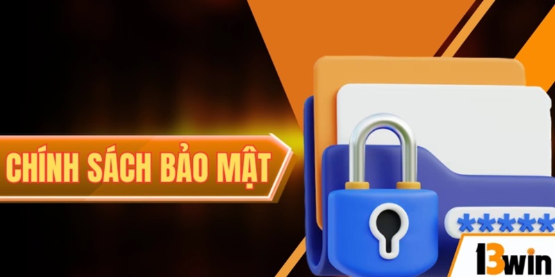 Tìm hiểu cách thức thu thập thông tin tại chính sách bảo mật 13Win